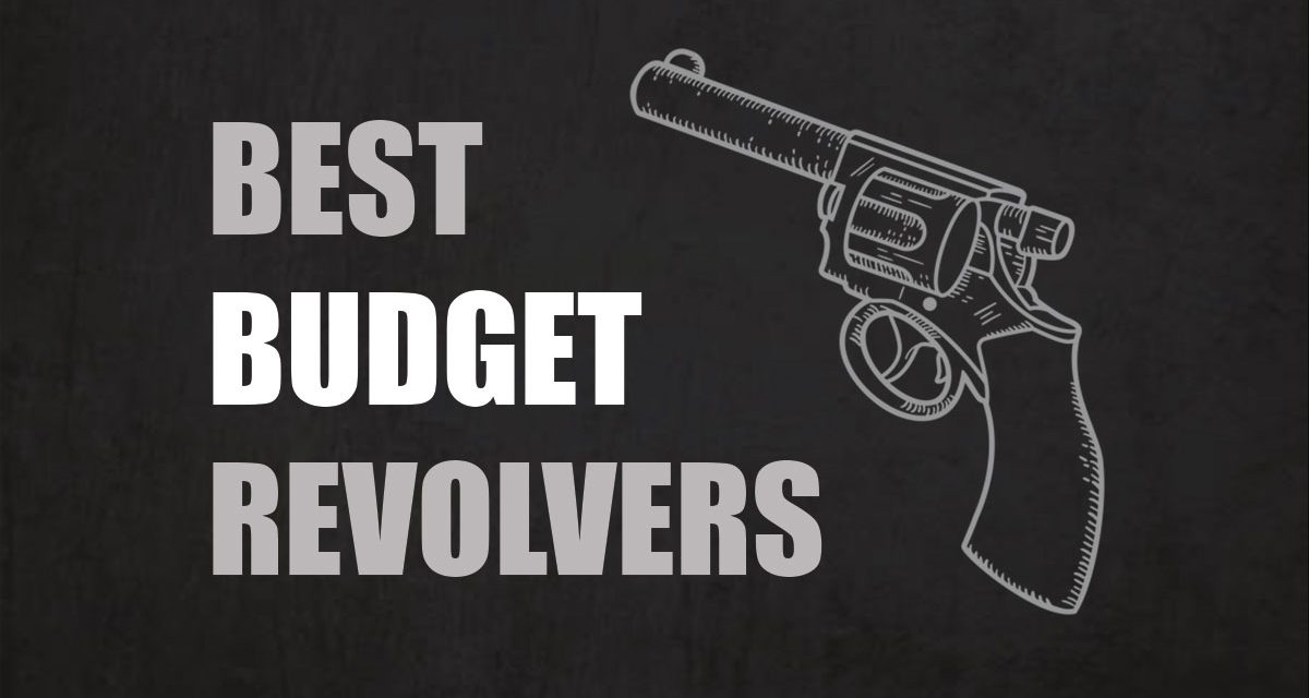Best Budget Revolvers in 2022